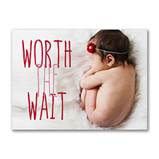 Worth the Wait - Photo Birth Announcement